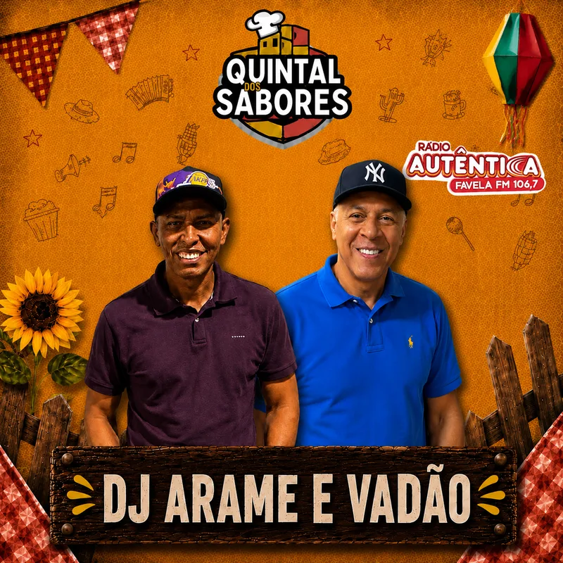 DJ Arame e Vadão — Rádio Autêntica Favela FM 106,7 — atração do Festival Quintal dos Sabores