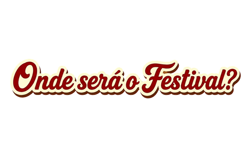 Onde será o Festival?